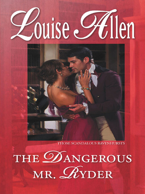 Title details for The Dangerous Mr. Ryder by Louise Allen - Available